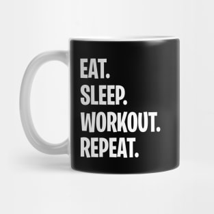 eat sleep workout repeat Mug